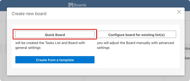 Choosing the Quick Board option